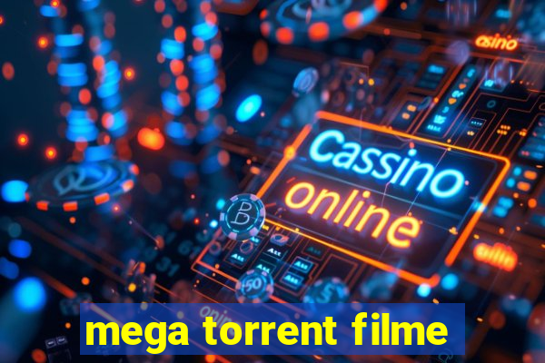 mega torrent filme